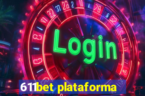 611bet plataforma